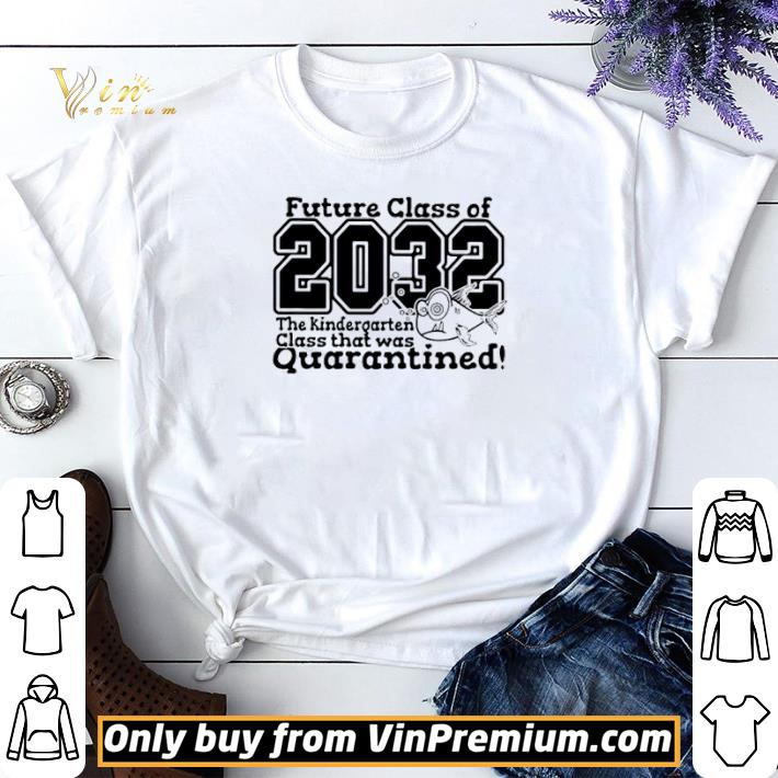 Future class of 2032 the kindergarten class that was quarantined shirt sweater
