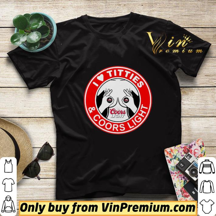 I Love Titties And Coors Light shirt sweater 392d5a4d i love titties and coors light shirt sweater 4 - I Love Titties And Coors Light shirt sweater