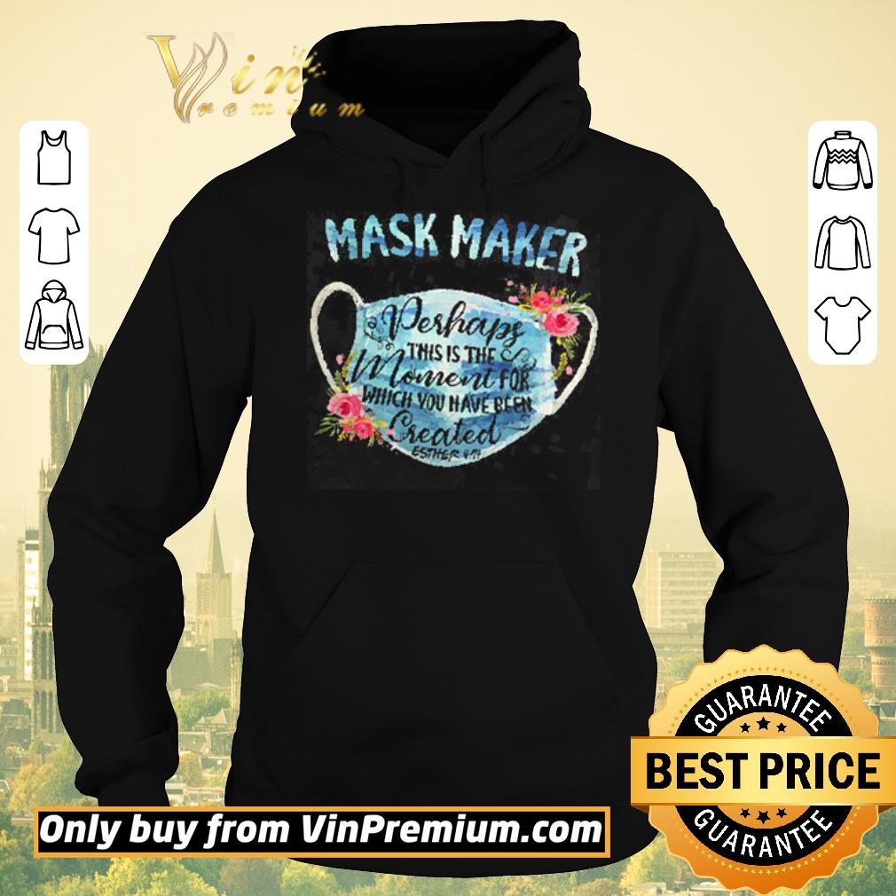3e583557 pretty mask maker perhaps this is the moment for which you have been created shirt sweater 4 - Pretty Mask Maker Perhaps This Is The Moment For Which You Have Been Created shirt sweater