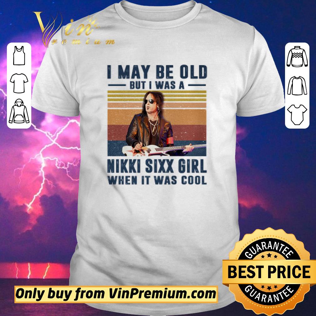Awesome Vintage I may be old but I was a Nikki Sixx girl when it was cool shirt sweater