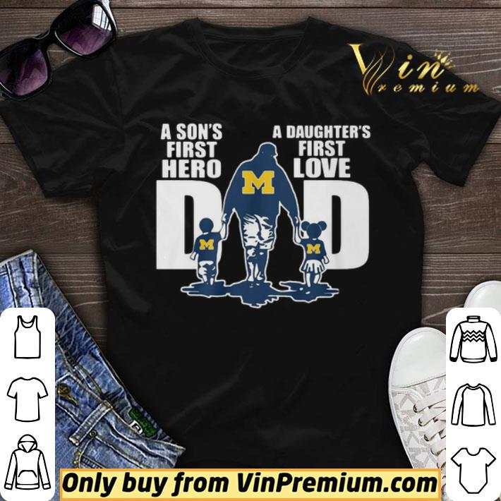 Michigan Wolverines Dad A Son’s First Hero A Daughter’s First Love shirt sweater