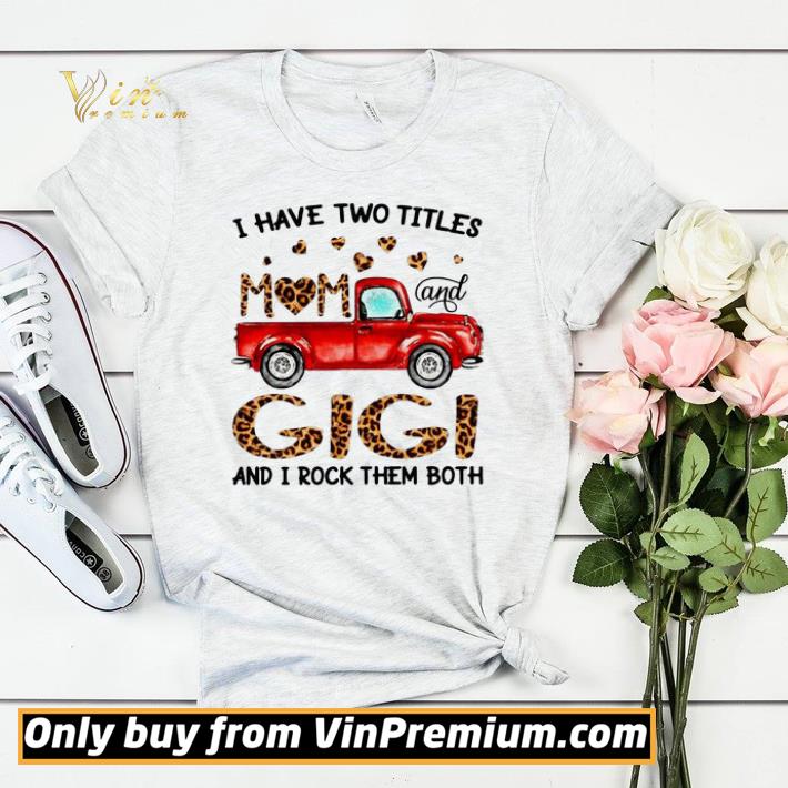 451b3e93 official truck i have two titles mom and gigi and i rock them both shirt sweater 4 - Official Truck I have two titles mom and Gigi and I rock them both shirt sweater