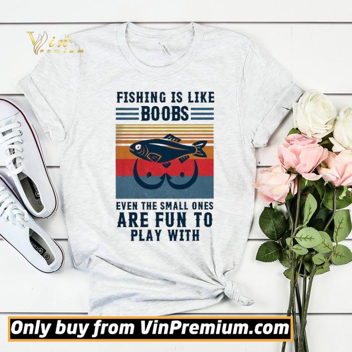 45f39f54 fishing is like boobs even the small ones are fun to play with vintage shirt sweater 4 - Fishing Is Like Boobs Even The Small Ones Are Fun To Play With Vintage shirt sweater