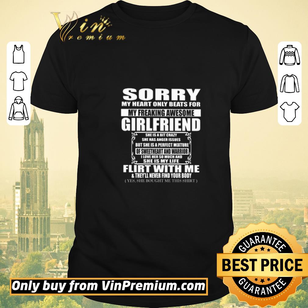 Top Sorry girlfriend she is a bit crazy flirt with me and they’ll never find your body shirt sweater