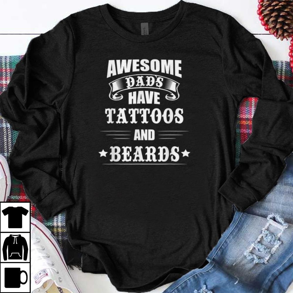 Hot Awesome Dads Have Tattoos And Beards Shirt