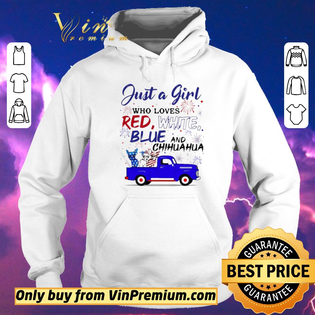 508421f9 nice independence day just a girl who love red white blue and chihuahua shirt sweater 4 - Nice Independence Day just a girl who love red white blue and chihuahua shirt sweater