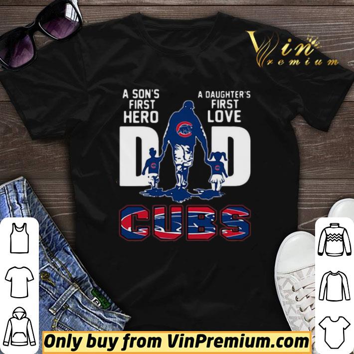 Chicago Cubs Dad A Son’s First Hero A Daughter’s First Love shirt sweater