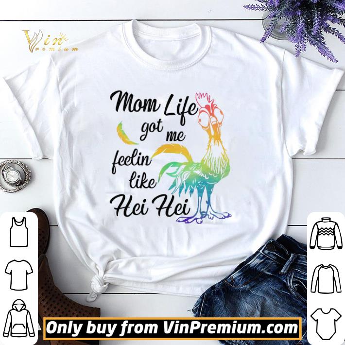 Chicken Mom Life Got Me Feelin Like Hei Hei shirt sweater