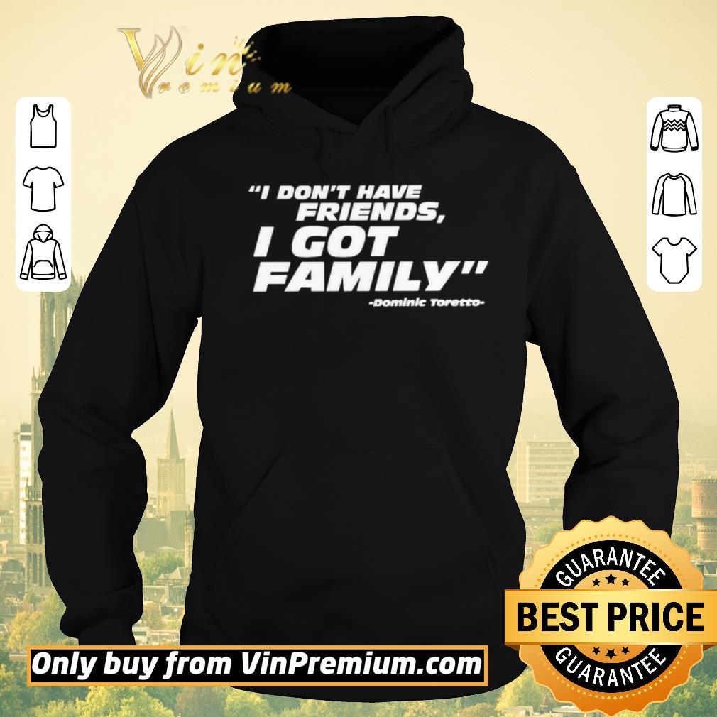 Nice Dominic Toretto don’t have friends i got family shirt sweater 58fc436f nice dominic toretto don t have friends i got family shirt sweater 4 - Nice Dominic Toretto don’t have friends i got family shirt sweater