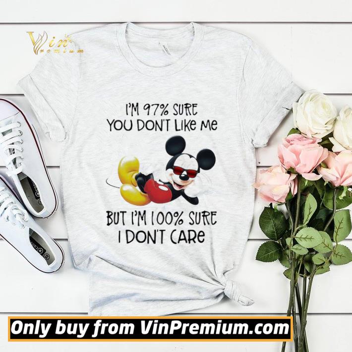 Mickey i’m 97% sure you don’t like me but i’m 100% sure i don’t care shirt sweater 5b693a39 mickey i m 97 sure you don t like me but i m 100 sure i don t care shirt sweater 4 - Mickey i’m 97% sure you don’t like me but i’m 100% sure i don’t care shirt sweater