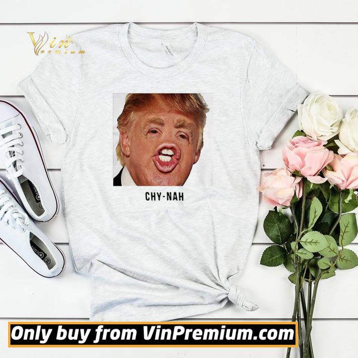 5e0a0b6c premium funny donald trump chy nah shirt sweater 4 - Premium Funny Donald Trump Chy-Nah shirt sweater