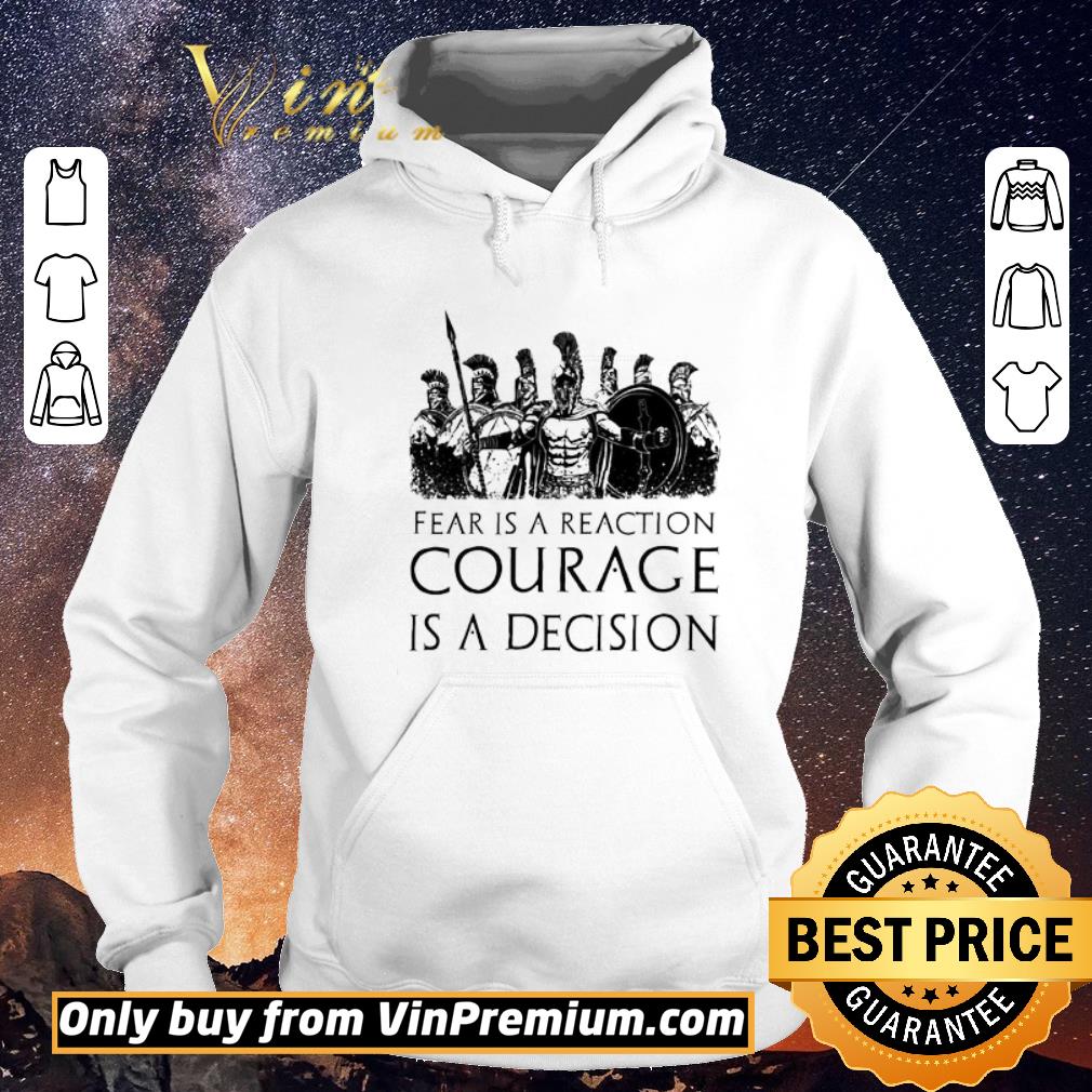 Pretty Fear Is A Reaction Courage Is A Decision shirt sweater 610e95fe pretty fear is a reaction courage is a decision shirt sweater 4 - Pretty Fear Is A Reaction Courage Is A Decision shirt sweater