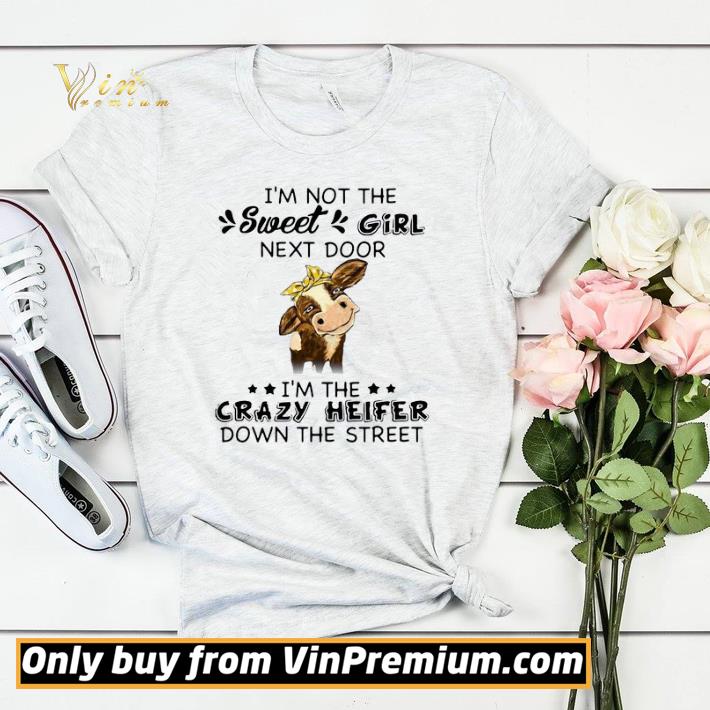 6170c414 cow i m not the sweet girl next door i m the crazy heifer down the street shirt sweater 4 - Cow I’m Not The Sweet Girl Next Door I’m The Crazy Heifer Down The Street shirt sweater