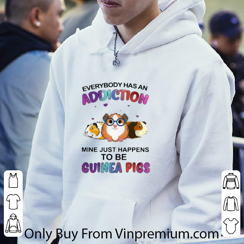 62a07f8b official everybody has an addiction mine just happens to be guinea pigs shirt 4 - Official Everybody Has An Addiction Mine Just Happens To Be Guinea Pigs shirt