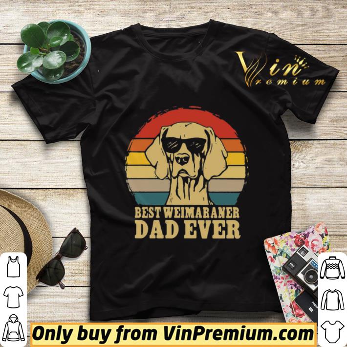 65bfd0f3 best weimaraner dad ever vintage shirt sweater 4 - Best Weimaraner Dad Ever Vintage shirt sweater