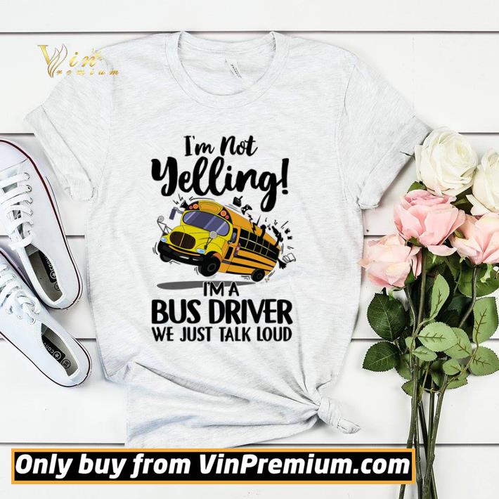 67f498bd i m not yelling i m a bus driver we just talk loud shirt sweater 4 - I’m not yelling I’m a bus driver we just talk loud shirt sweater
