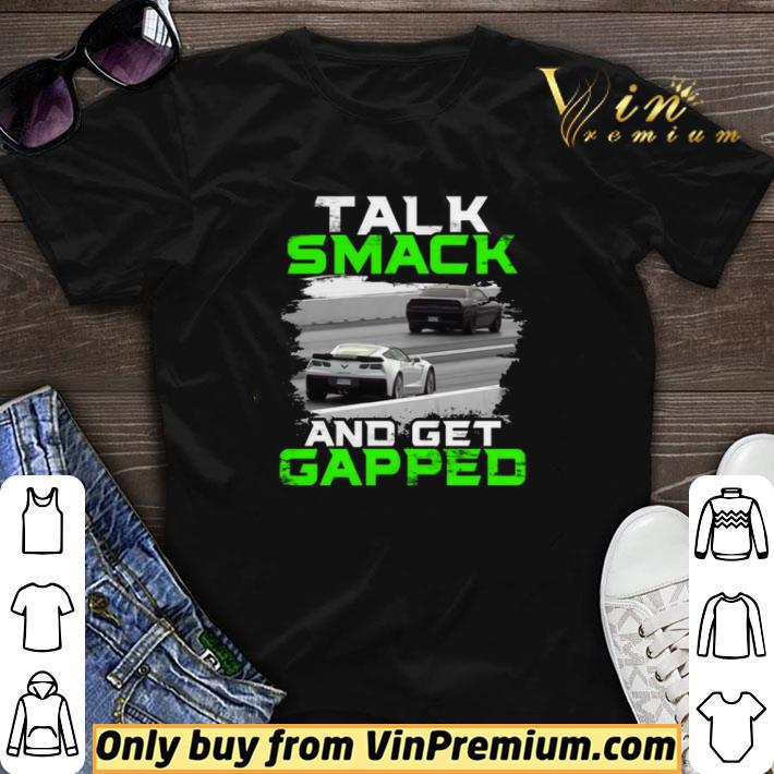 Car Talk Smack And Get Gapped shirt sweater