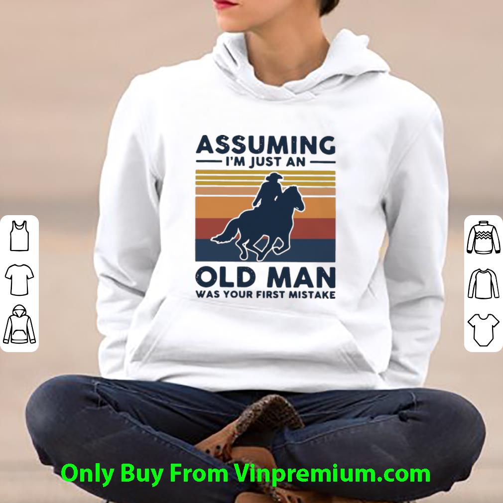 6a2100a0 pretty vintage riding horse assuming i m just an old man was your first mistake shirt 4 - Pretty Vintage Riding Horse Assuming I’m Just An Old Man Was Your First Mistake shirt