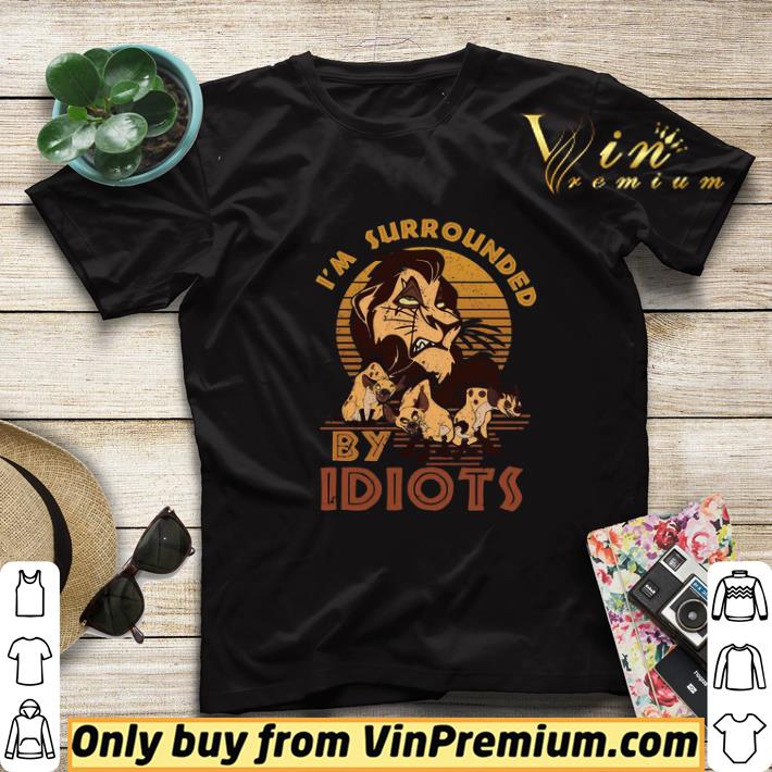 6b6aa557 scar and shenzi i m surrounded by idiots vintage shirt sweater 4 - Scar and Shenzi I’m surrounded By Idiots vintage shirt sweater
