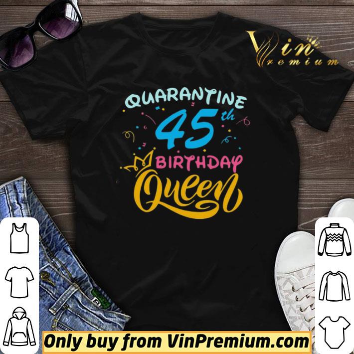 Born in 1975 My 45th Birthday Queen Quarantine Social Distancing Quarantined Birthday 2020 shirt sweater