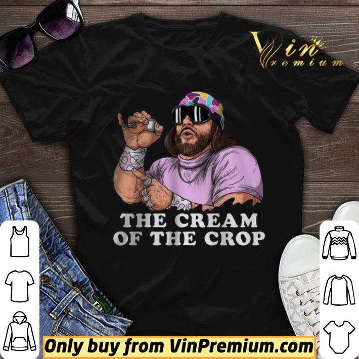 Macho Man the cream of the crop shirt sweater