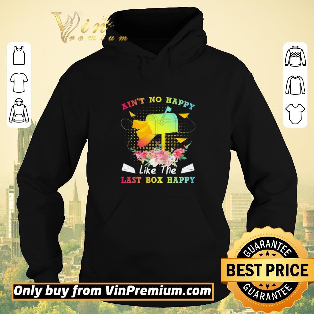 Premium Postal Worker Ain’t No Happy Like The Last Box Happy Flower shirt sweater 73b8ea85 premium postal worker ain t no happy like the last box happy flower shirt sweater 4 - Premium Postal Worker Ain’t No Happy Like The Last Box Happy Flower shirt sweater