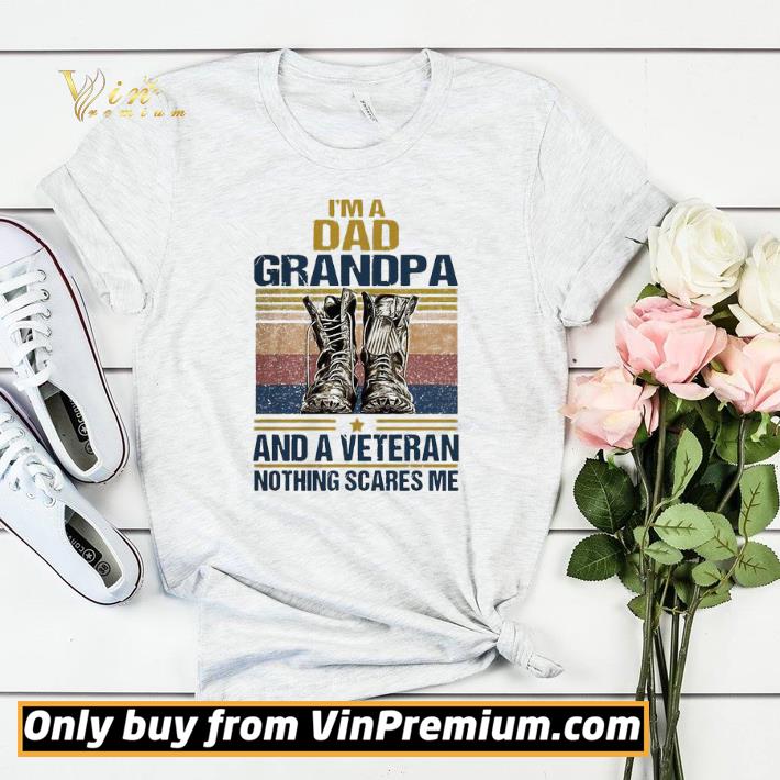 I’m a Dad grandpa and a veteran nothing scares me vintage shirt sweater 74001d3f i m a dad grandpa and a veteran nothing scares me vintage shirt sweater 4 - I’m a Dad grandpa and a veteran nothing scares me vintage shirt sweater