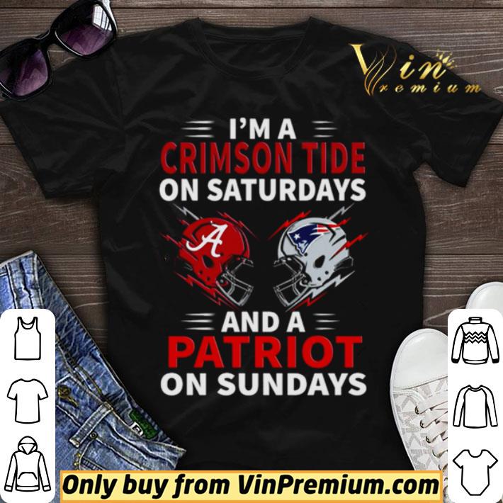 I’m a Crimson Tide on Saturdays and a Patriot on Sundays shirt sweater