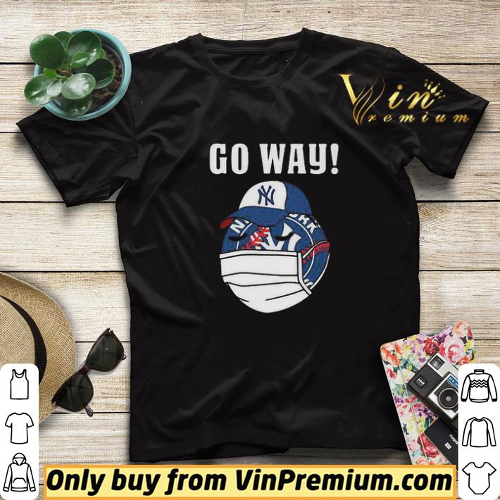 77a03cae go way new york yankees coronavirus shirt sweater 4 - Go Way New York Yankees Coronavirus shirt sweater