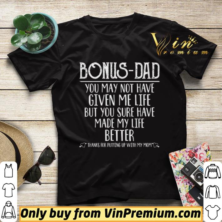 796dcb65 bonus dad you may not have given me life but you sure have made my life better shirt sweater 4 - Bonus-Dad you may not have given me life but you sure have made my life better shirt sweater