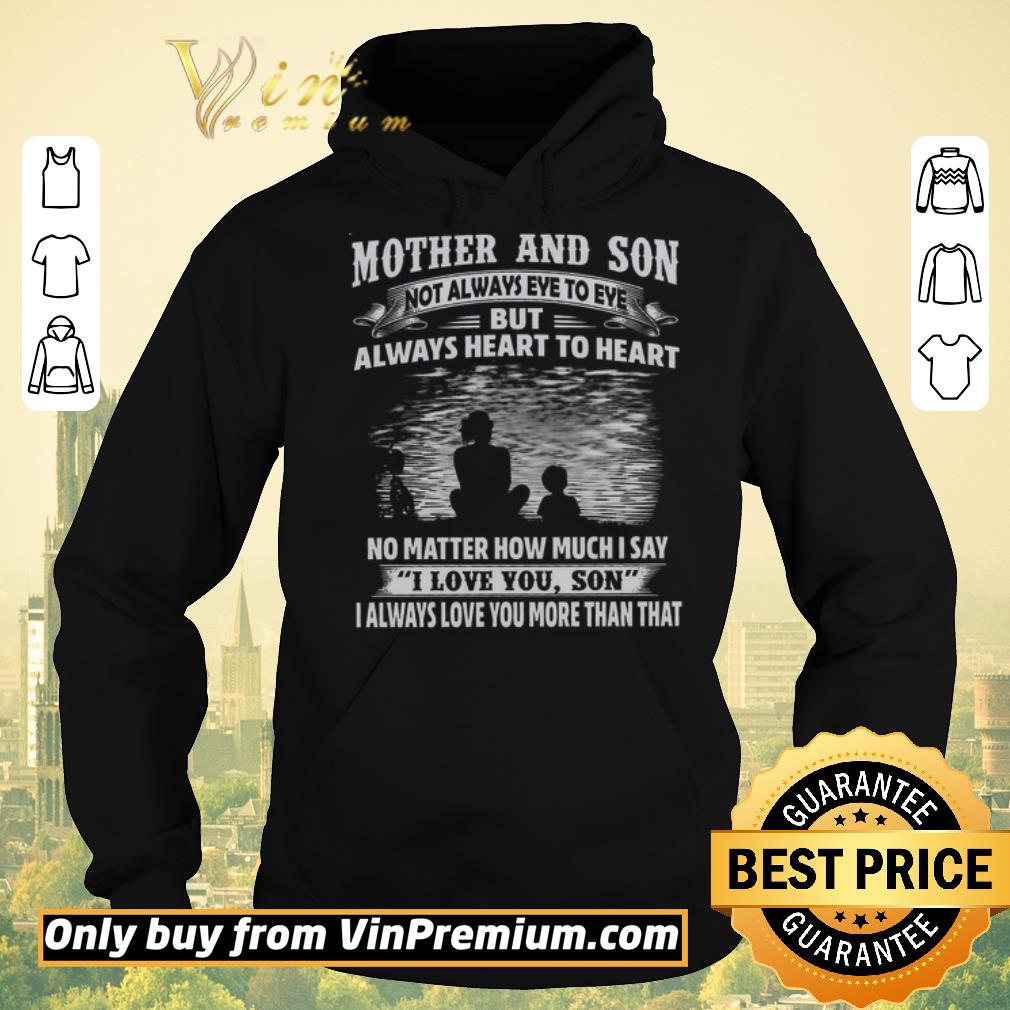 Pretty Nice Mother And Son Not Always Eye To Eye Always Heart To Heart No Matter shirt sweater 7a346759 pretty nice mother and son not always eye to eye always heart to heart no matter shirt sweater 4 - Pretty Nice Mother And Son Not Always Eye To Eye Always Heart To Heart No Matter shirt sweater
