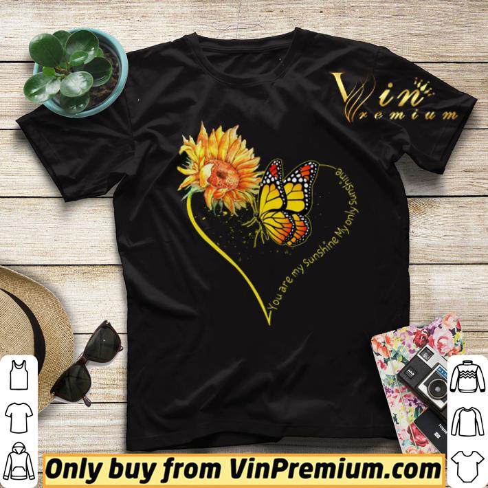 7b2b3bec sunflower butterfly heart you are my sunshine my only sunshine shirt sweater 4 - Sunflower Butterfly Heart You Are My Sunshine My Only Sunshine shirt sweater
