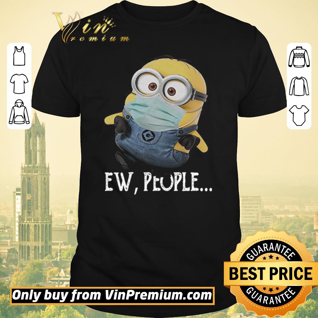 Top Minion Dave Wear Mask Ew People Covid 19 shirt sweater
