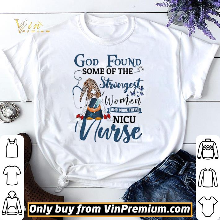 gnomes god found some of the strongest woman and made them nicu nurse shirt sweater