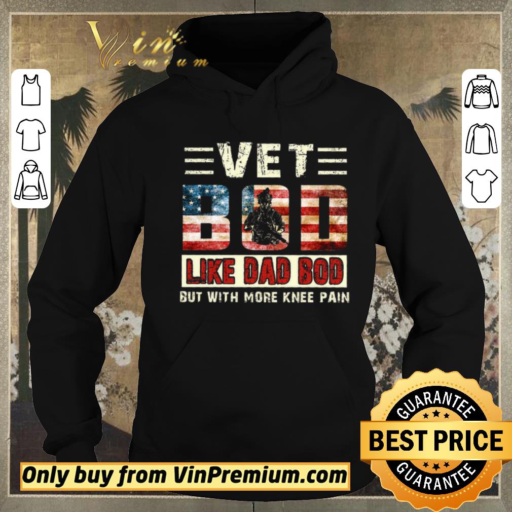 Original Vet Bod Like Dad Bod But With More Knee Pain American Flag shirt sweater 7e524a27 original vet bod like dad bod but with more knee pain american flag shirt sweater 4 - Original Vet Bod Like Dad Bod But With More Knee Pain American Flag shirt sweater