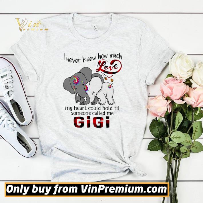 Elephants I Never Knew How Much Love My Heart Could Hold Til Some One Called Me GiGi shirt sweater 7eb2e0ef elephants i never knew how much love my heart could hold til some one called me gigi shirt sweater 4 - Elephants I Never Knew How Much Love My Heart Could Hold Til Some One Called Me GiGi shirt sweater