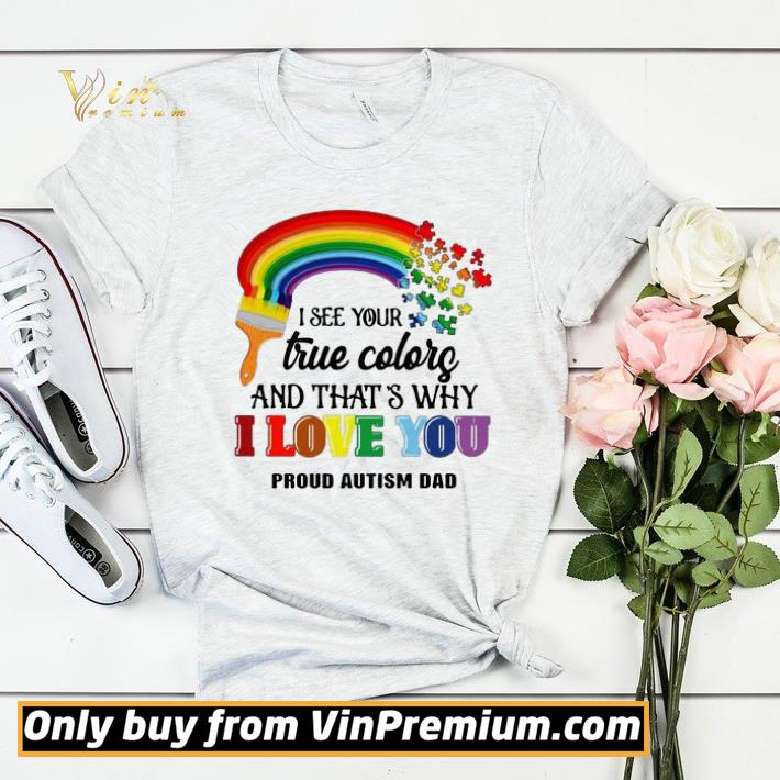 I see you true colors and that’s why I love you proud autism dad shirt sweater 8141fb55 i see you true colors and that s why i love you proud autism dad shirt sweater 4 - I see you true colors and that’s why I love you proud autism dad shirt sweater