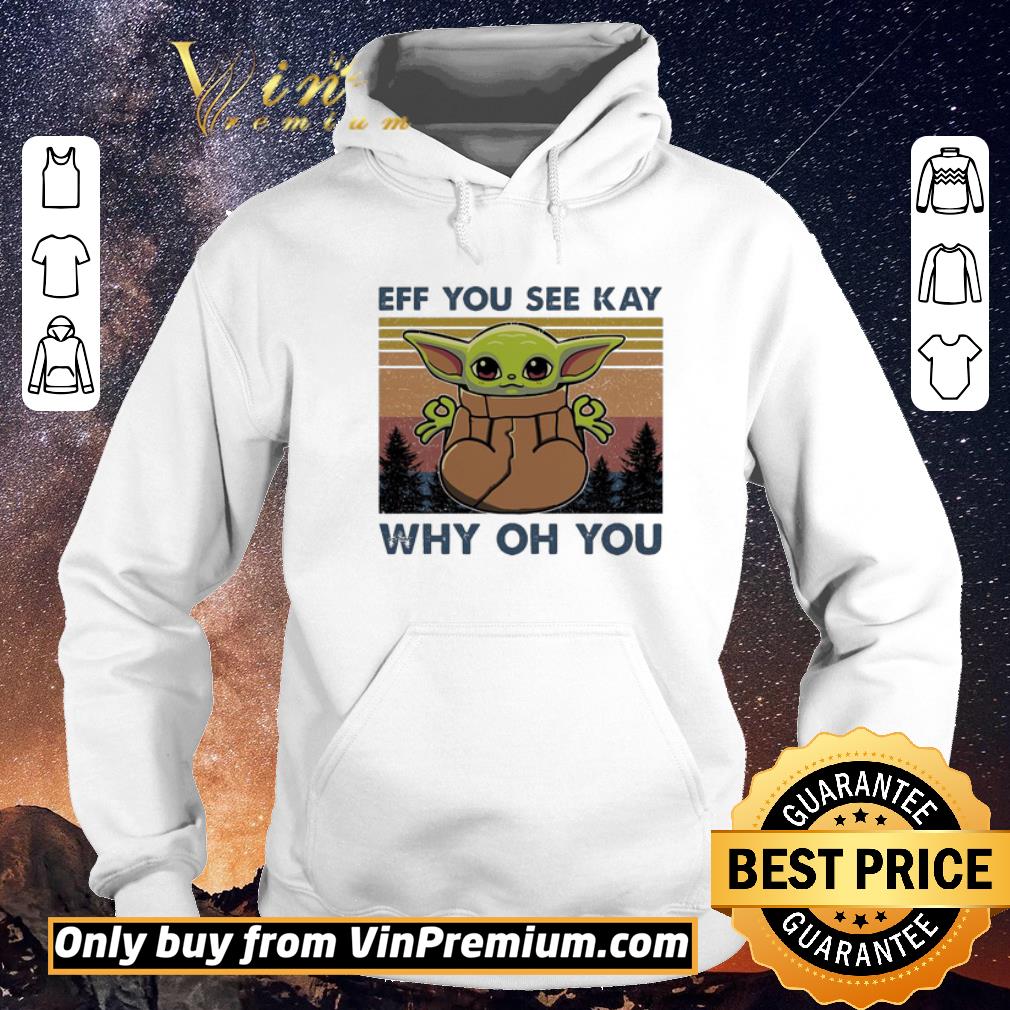 8265fb78 funny baby yoda yoga eff you see kay why oh you vintage shirt sweater 4 - Funny Baby Yoda yoga eff you see kay why oh you vintage shirt sweater