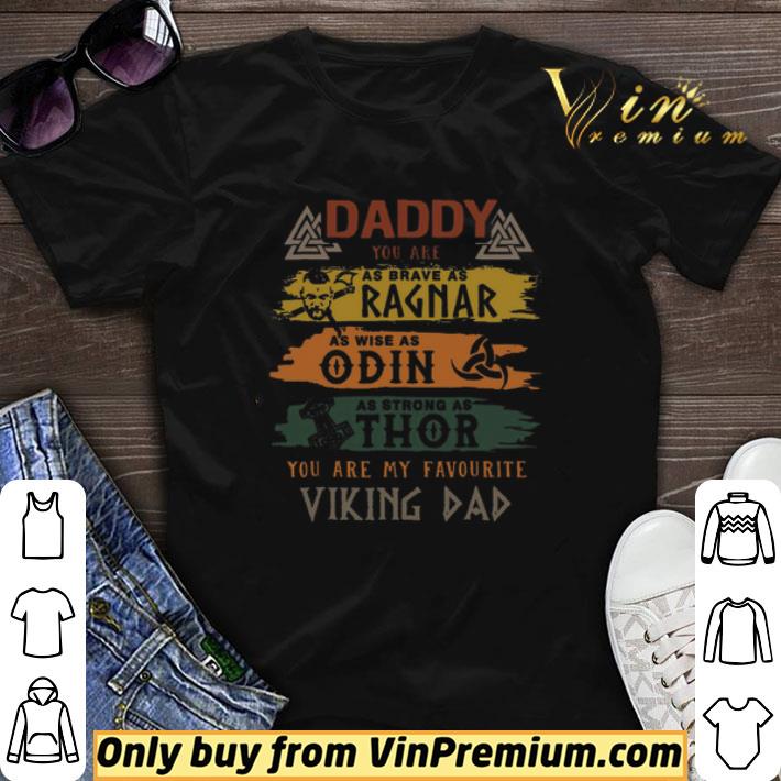 Daddy You Are Ragnar Odin Thor You Are My Favourite Viking Dad vintage shirt sweater