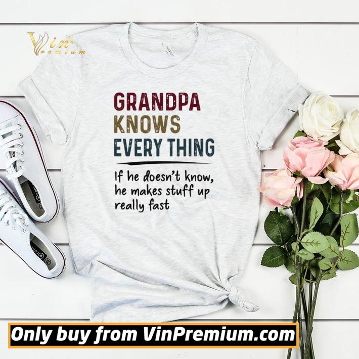 8d773a80 grandpa knows every thing if he doesn t know he makes stuff up really fast shirt sweater 4 - Grandpa knows every thing if he doesn’t know he makes stuff up really fast shirt sweater