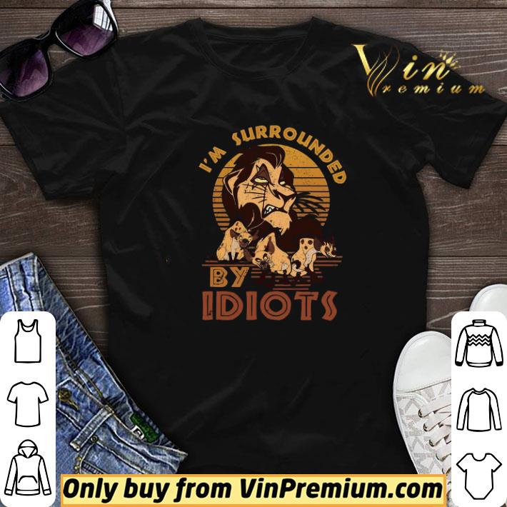 Scar and Shenzi I’m surrounded By Idiots vintage shirt sweater