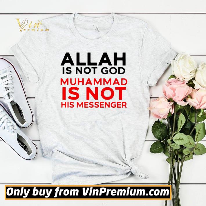 Allah Is Not God Muhammad Is Not His Messenger shirt sweater 8f258f6a allah is not god muhammad is not his messenger shirt sweater 4 - Allah Is Not God Muhammad Is Not His Messenger shirt sweater