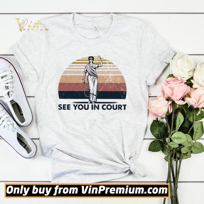 8f820047 funny tennis player see you in court vintage shirt sweater 4 - Funny Tennis player see you in court vintage shirt sweater