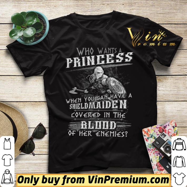 8fe2f75a who wants a princess when you can have a shield maiden covered in the blood shirt sweater 4 - Who Wants A Princess When You Can Have A Shield Maiden Covered In The Blood shirt sweater