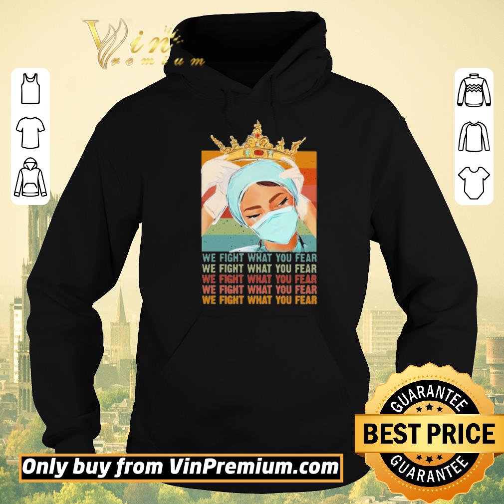 Top Premium Nurse Is Miss Queens We Fight What You Fear Vintage shirt sweater 90907f13 top premium nurse is miss queens we fight what you fear vintage shirt sweater 4 - Top Premium Nurse Is Miss Queens We Fight What You Fear Vintage shirt sweater