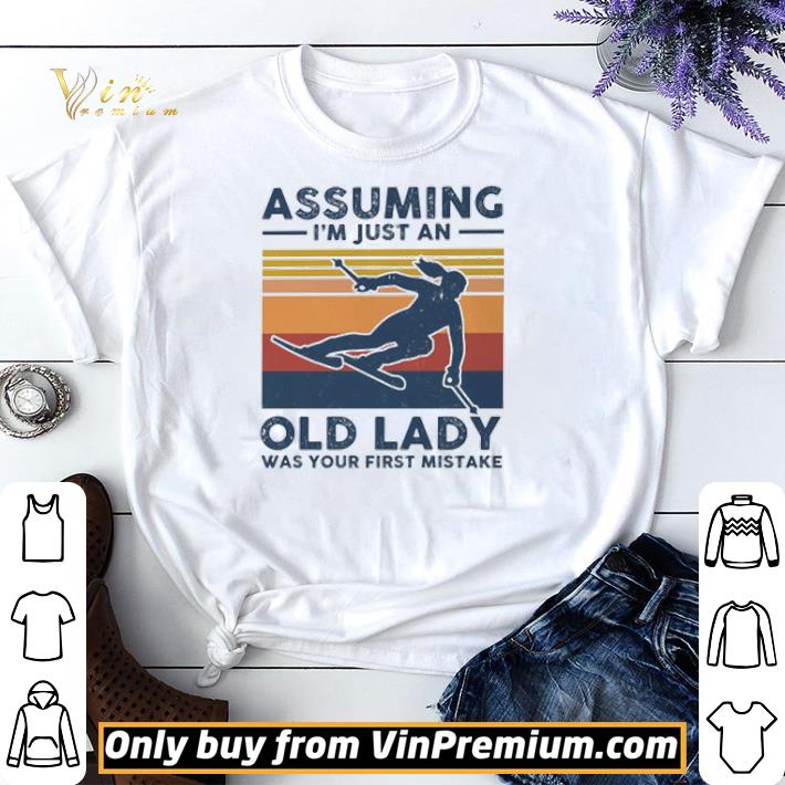 Nice Skiing assuming i’m just an old lady was your first mistake shirt sweater