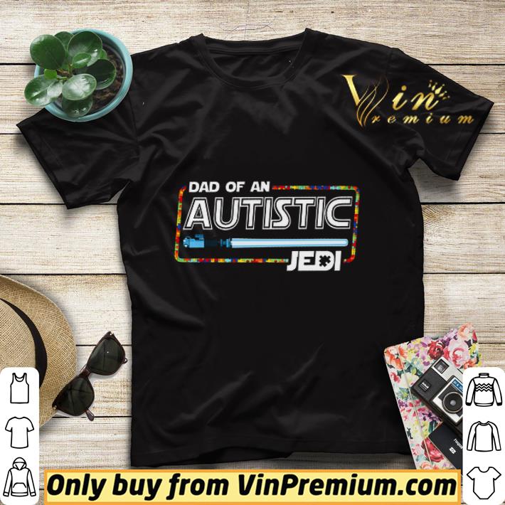 Star War Dad Of An Autistic Jedi Happy Father's Day shirt sweater 940a5083 star war dad of an autistic jedi happy father s day shirt sweater 4 - Star War Dad Of An Autistic Jedi Happy Father's Day shirt sweater