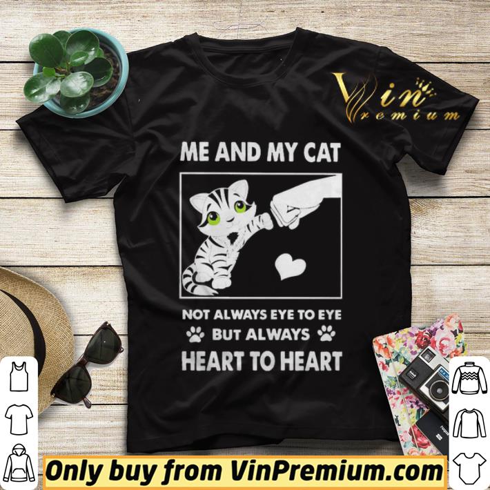 Me And My Cat Not Always Eye To Eye But Always Heart To Heart shirt sweater 95c9fa92 me and my cat not always eye to eye but always heart to heart shirt sweater 4 - Me And My Cat Not Always Eye To Eye But Always Heart To Heart shirt sweater