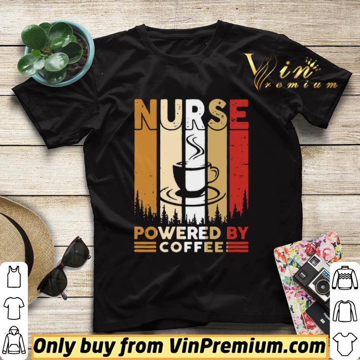 Nurse Powered By Coffee Vintage shirt sweater 9a8dd51a nurse powered by coffee vintage shirt sweater 4 - Nurse Powered By Coffee Vintage shirt sweater