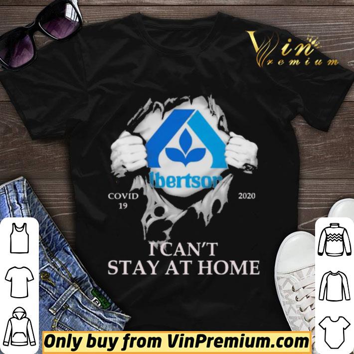 Blood inside me Albertsons covid-19 2020 i can’t stay at home shirt sweater